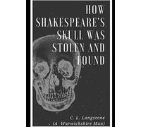 How Shakespeare's Skull Was Stolen And Found