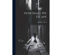 How Shall We Escape