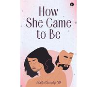 How She Came to Be