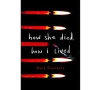 How She Died, How I Lived - [Version Originale] Inconnu (Auteur)