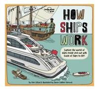 Lonely Planet Kids et Clive Gifford – How Ships Work – Illustré par James Gulliver Hancock