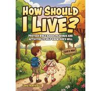 How Should I Live? Preteen Bible Based Readings and Activities to Help Know God's Will - Lois Fraticelli - Trilogy Christian Publishing - ebook (ePub) - Livre
