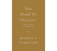 How Should We Then Live?