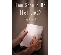 How Should We Then Live?