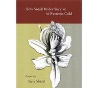 How Small Brides Survive in Extreme Cold by Steve Shavel Steve Shavel (Auteur)