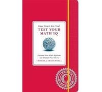 How Smart Are You? Test Your Math Iq: Discover Your Math Aptitude and Sharpen Your Skills (Know Yourself) - [Version Originale] Thomas J Craughwell (Auteur)