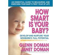 How Smart Is Your Baby?: Develop and Nurture Your Newborn's Full Potential