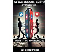 How Social Media Almost Destroyed My Relationship - and Why It Could Happen to You, Too