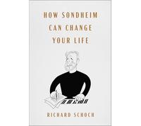 How Sondheim Can Change Your Life