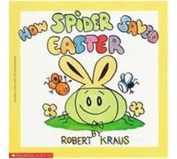 How Spider Saved Easter Robert Kraus (Auteur)