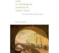 How St. Petersburg Learned to Study Itself - Emily D. DO NOT SEND MAIL UNTIL SHE IS BACK IN DECEMBER Johnson - Pennsylvania State University Press - Livre Emily D. DO NOT SEND MAIL UNTIL SHE IS BACK I