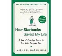 Michael Gates Gill – How Starbucks Saved My Life