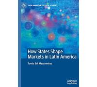 How States Shape Markets in Latin America