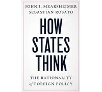 How States Think: The Rationality of Foreign Policy