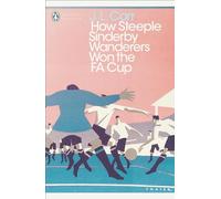 J L Carr – How Steeple Sinderby Wanderers Won the F.A. Cup – Penguin Modern Classics – Broché