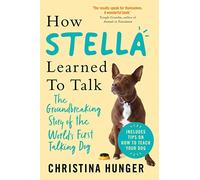 How Stella Learned to Talk by Christina Hunger Christina Hunger (Auteur)