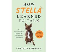 Christina Hunger – How Stella Learned to Talk