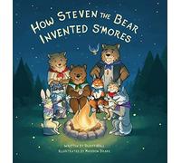 How Steven The Bear Invented S'mores