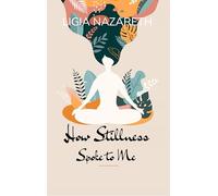 How Stillness Spoke to Me - Verses of Life