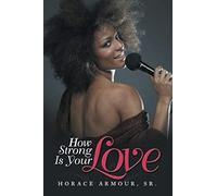 How Strong Is Your Love