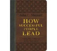 How Successful People Lead Brown and Gray LeatherLuxe by John C. Maxwell John C. Maxwell (Auteur)