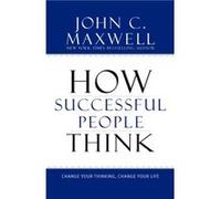 How Successful People Think by John C. Maxwell John C. Maxwell (Auteur)
