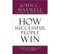 How Successful People Win | John C. Maxwell John C. MaxwellJohn C. Maxwell (Auteur)