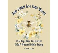 How Sweet Are Your Words: 145 Day New Testament SOAP Method Journal Bible Study