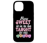 How Sweet it is to Be Taught by You Teacher Valentine's Love Coque pour iPhone 14