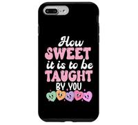 How Sweet it is to Be Taught by You Teacher Valentine's Love Coque pour iPhone 7 Plus/8 Plus