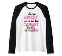 How Sweet it is to Be Taught by You Teacher Valentines Love Manche Raglan