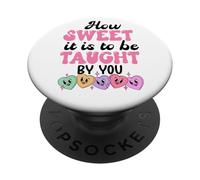 How Sweet it is to Be Taught by You Teacher Valentines Love PopSockets PopGrip Adhésif