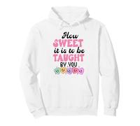 How Sweet it is to Be Taught by You Teacher Valentines Love Sweat à Capuche