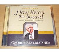 How Sweet the Sound. George Beverly Shea