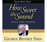 How Sweet the Sound: My All-time Favorites (CD) Album