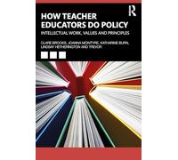 How Teacher Educators Do Policy: Intellectual Work, Values, and Principles