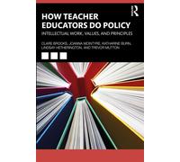How Teacher Educators Do Policy Intellectual Work, Values, and Principles - Clare Brooks - Routledge - ebook (ePub) - Livre