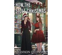 How the B*tch Stole Christmas - Shannon OConnor - Auto-Édition - ebook (ePub) - Livre