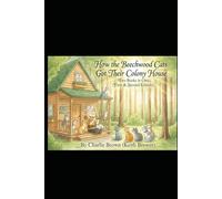 HOW THE BEACHWOOD CATS GOT THEIR COLONY HOUSE: A True Story