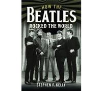 How The Beatles Rocked The World