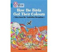 How the Birds Got Their Colours: Tales from the Australian Dreamtime: Band 13/Topaz