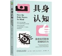 How the Body Knows Its Mind: The Surprising Power of the Physical Environment to Influence How You Think and Feel (Chinese Edition)