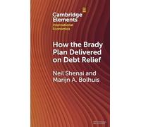How the Brady Plan Delivered on Debt Relief: Lessons and Implications
