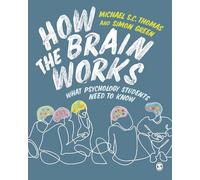 How the Brain Works: What Psychology Students Need to Know