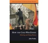 How the Cold War Ended by John Prados John Prados (Auteur)