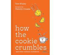 How the Cookie Crumbles and Other Culinary Confusions