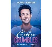 How The Cookie Crumbles (Bluewater Bay Story)