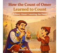 How the Count of Omer Learned to Count: A Story About Counting the Omer