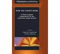 How The Courts Work: A Plain English Explanation Of The American Legal System, Hardcover Edition