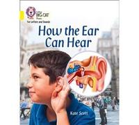 How the Ear Can Hear by Kate Scott Collins Big Cat, (Auteur)